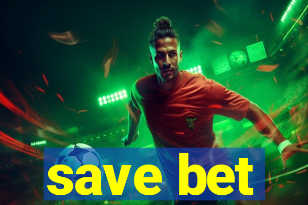 save bet